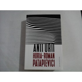 ANII URII - HORIA-ROMAN PATAPIEVICI